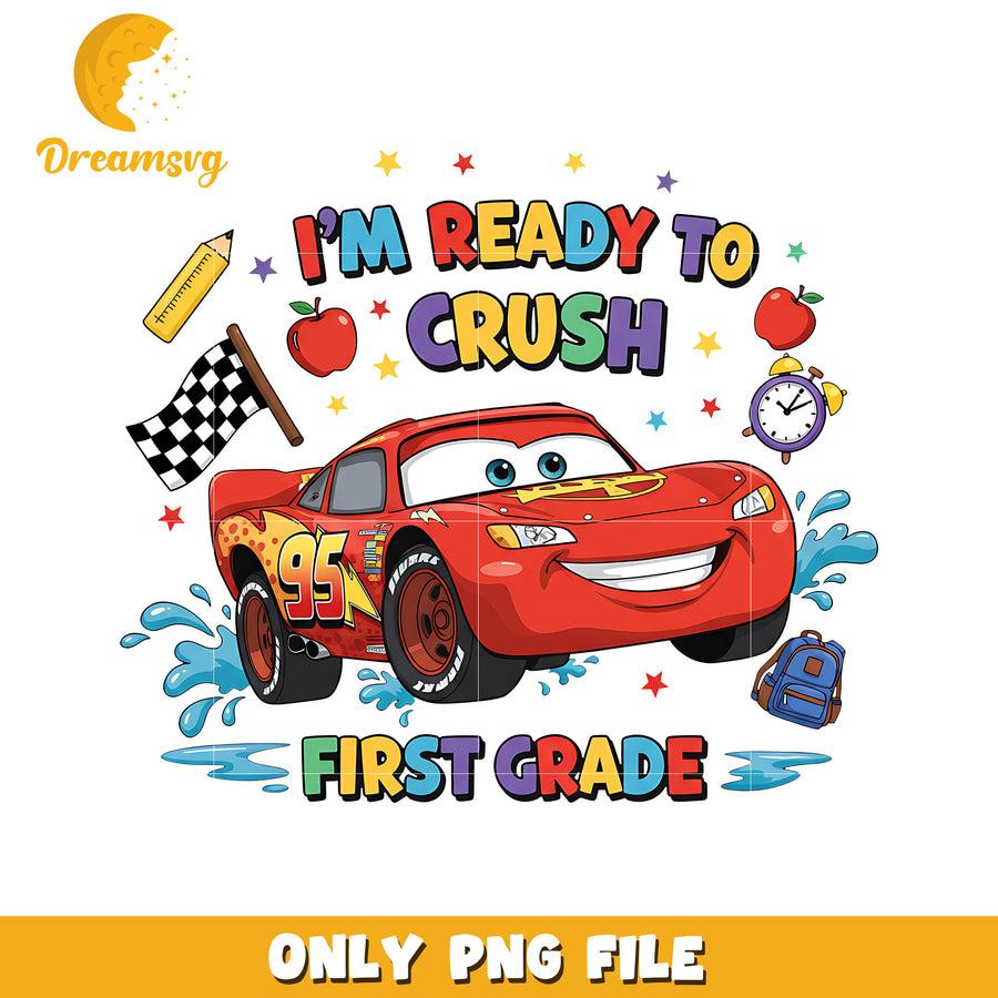 Im ready to crush first grade png, disney cars png, lightning mcqueen png