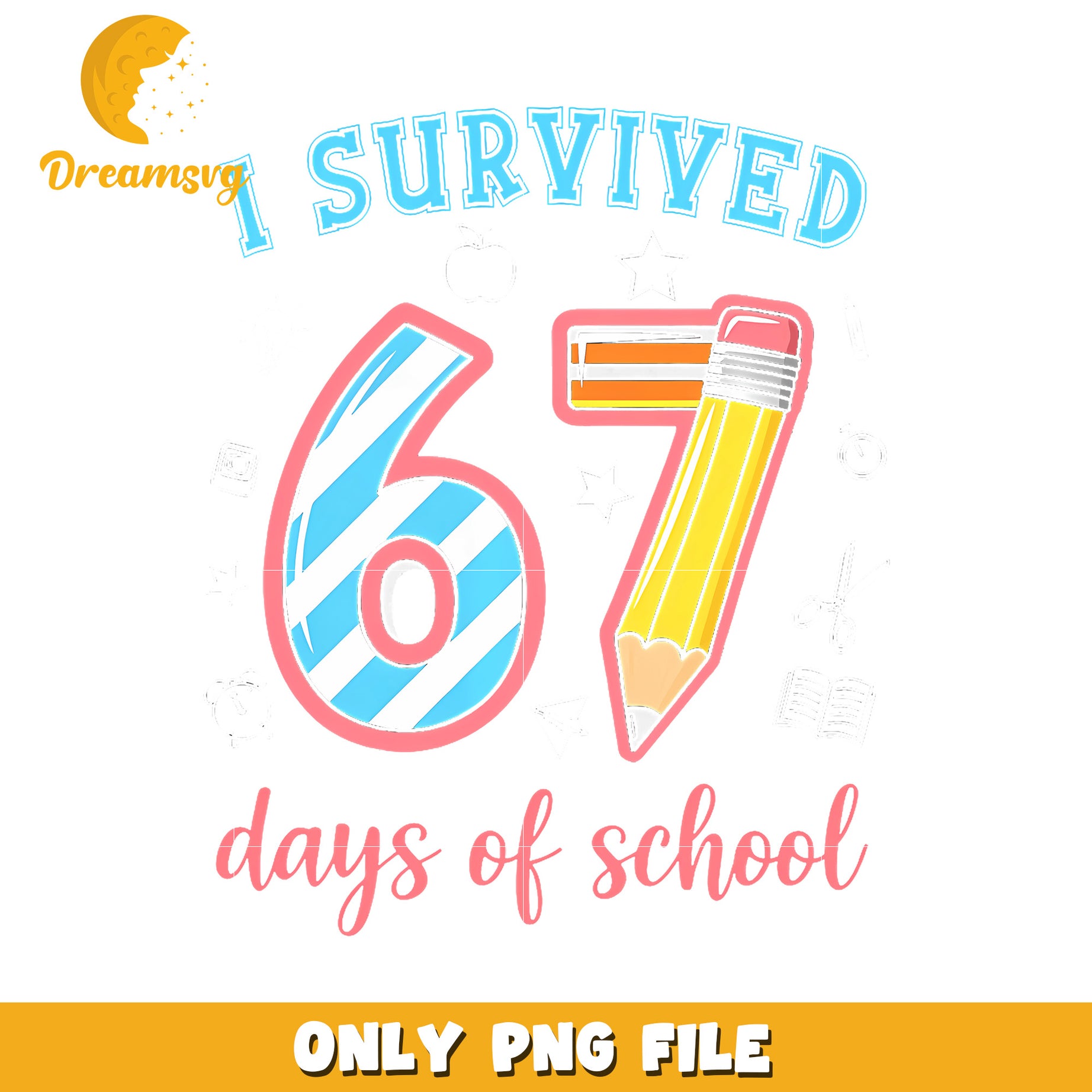 I survived 67 days of school png, american trend png, funny 67 edit png