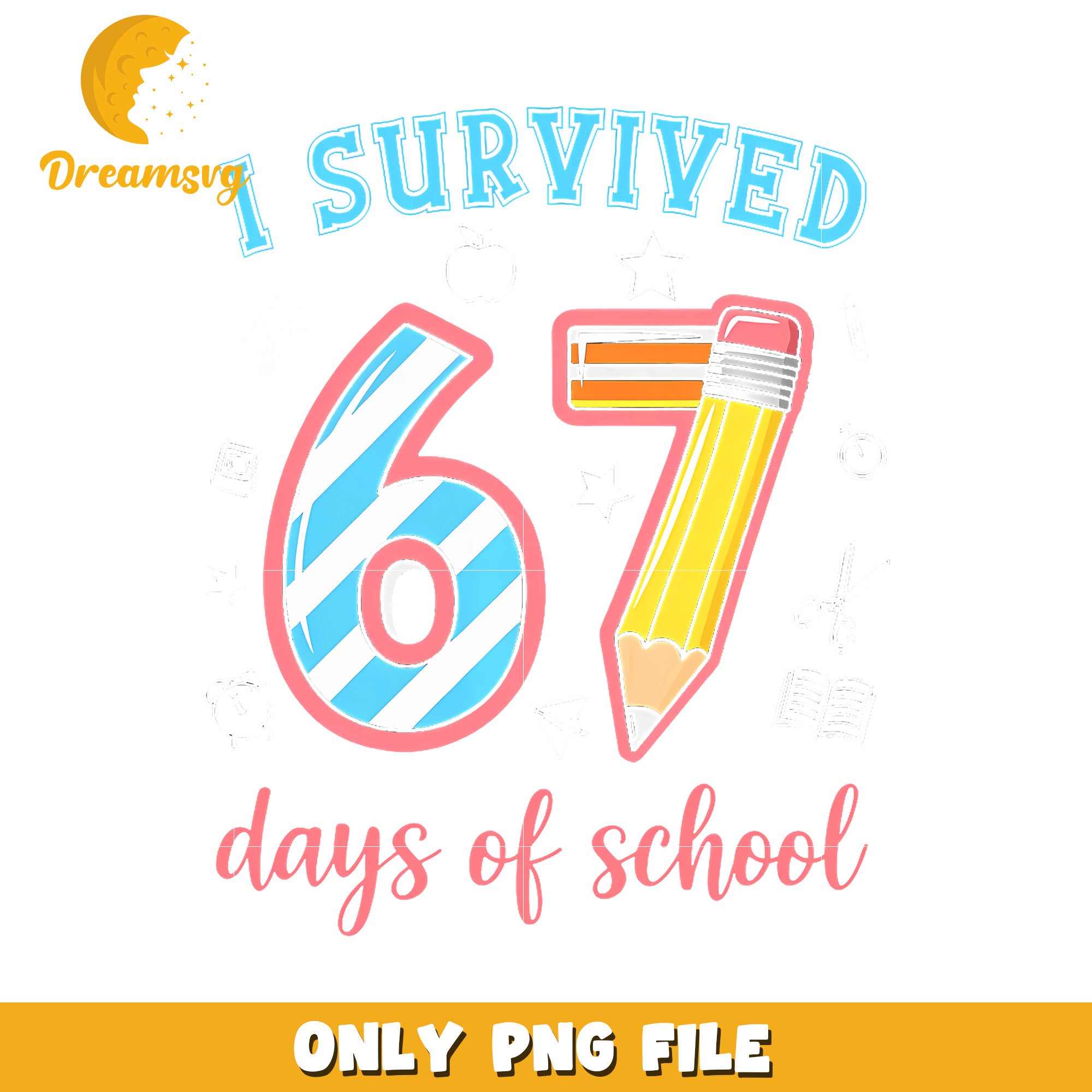 I survived 67 days of school png, american trend png, funny 67 edit png