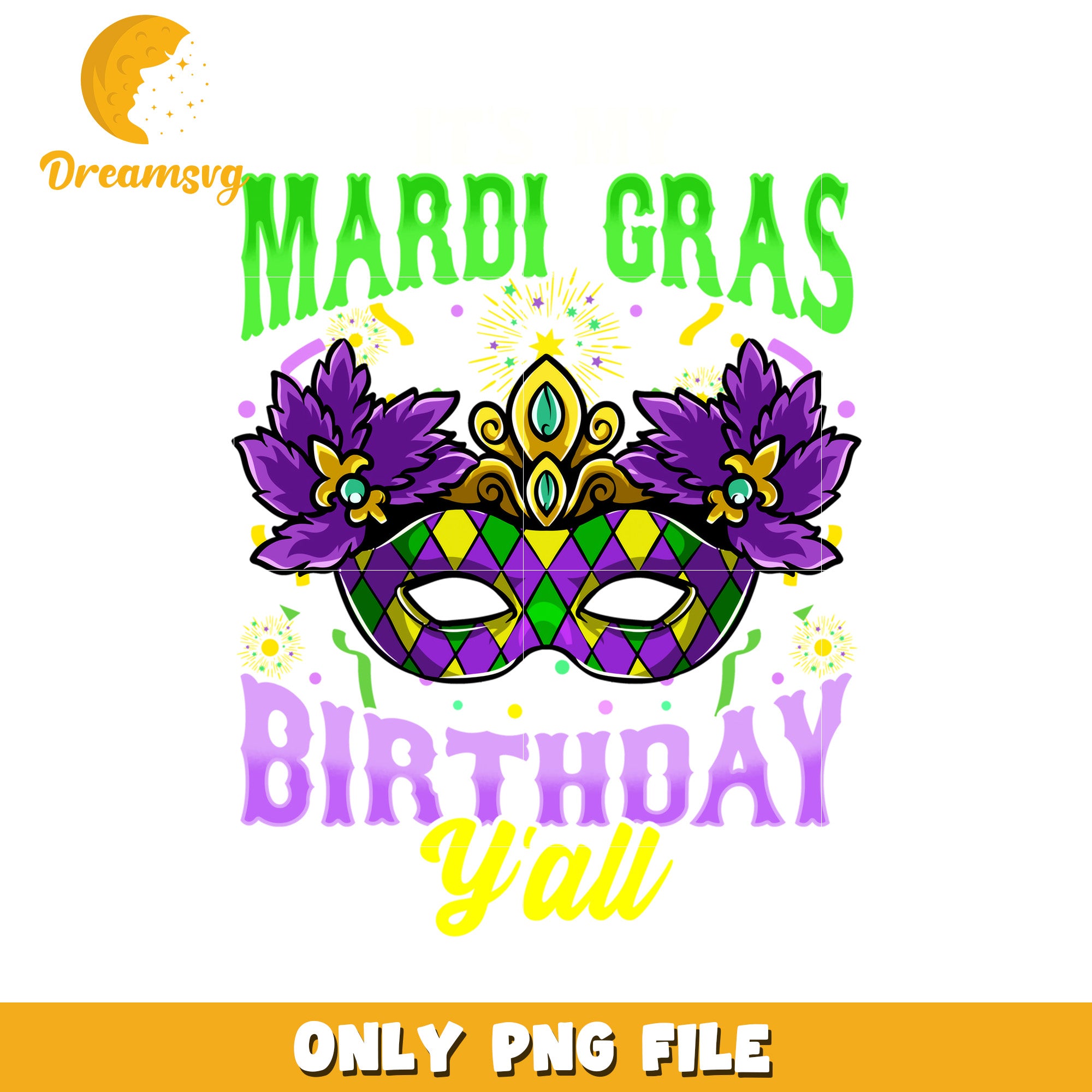 It's my mardi gras birthday yall png, birthday png, Mardi gras png