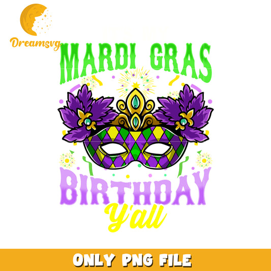 It's my mardi gras birthday yall png, birthday png, Mardi gras png