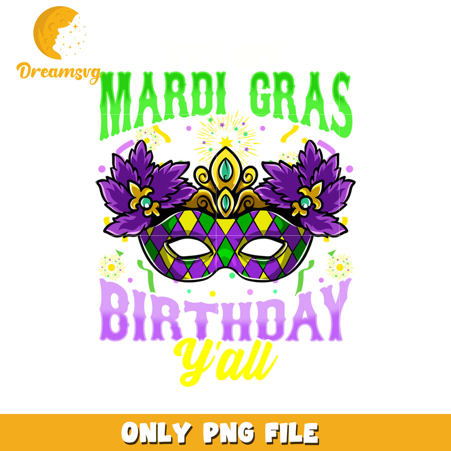 It's my mardi gras birthday yall png, birthday png, Mardi gras png