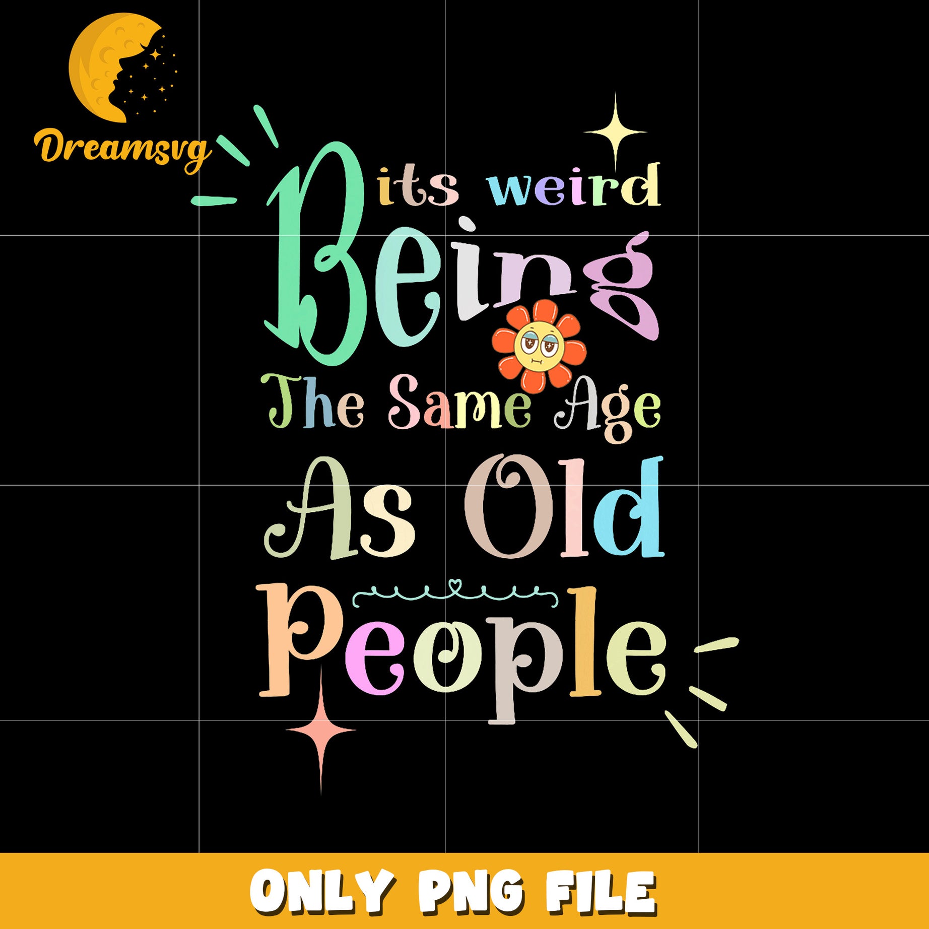It’s weird being the same age as old people png, growing older png, witty saying png