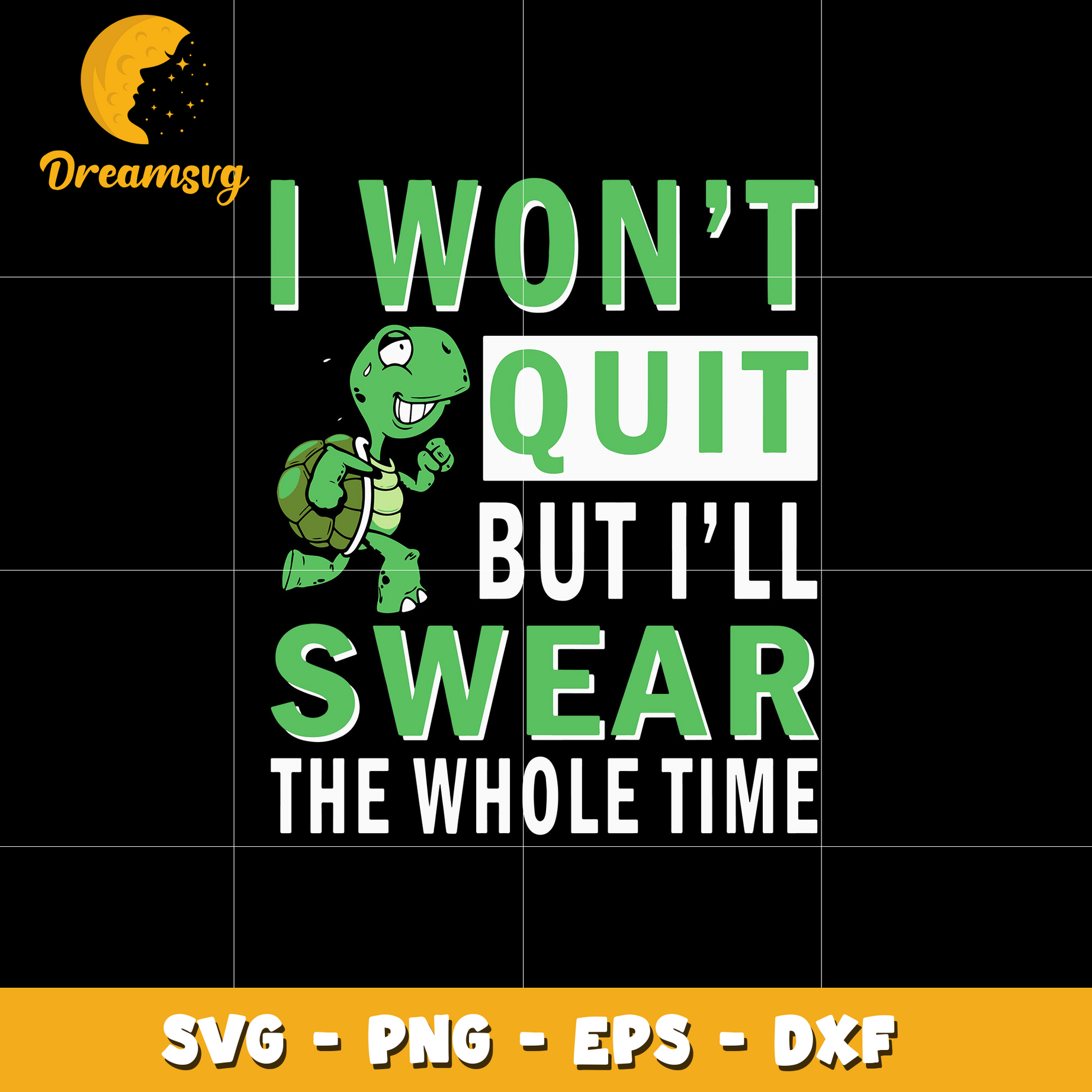 I wont quit But I'll Swear The Whole Time Svg