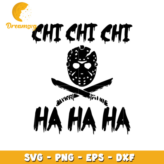 Jason character chi chi chi ha ha ha svg, horror characters svg