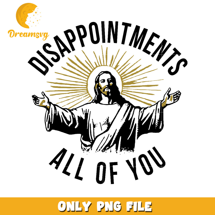 Jesus Disappointments PNG Sublimation Design