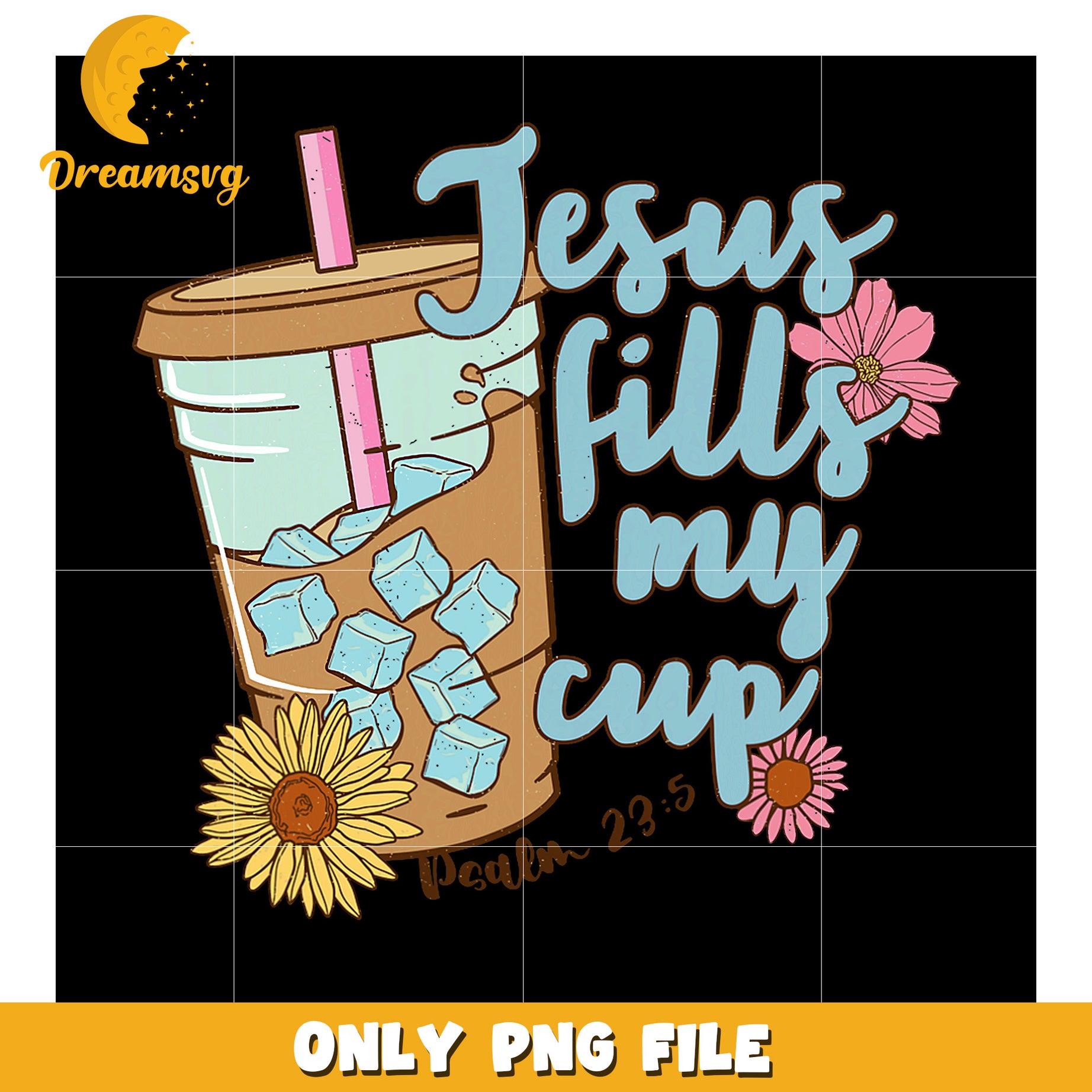 Jesus Fills My Cup PNG Sublimation Design