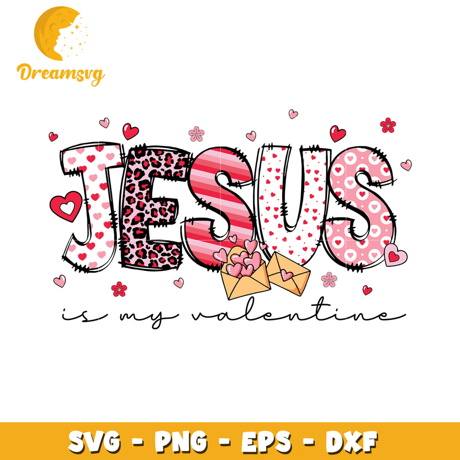Jesus Is My Valentine SVG Valentine's Day Design