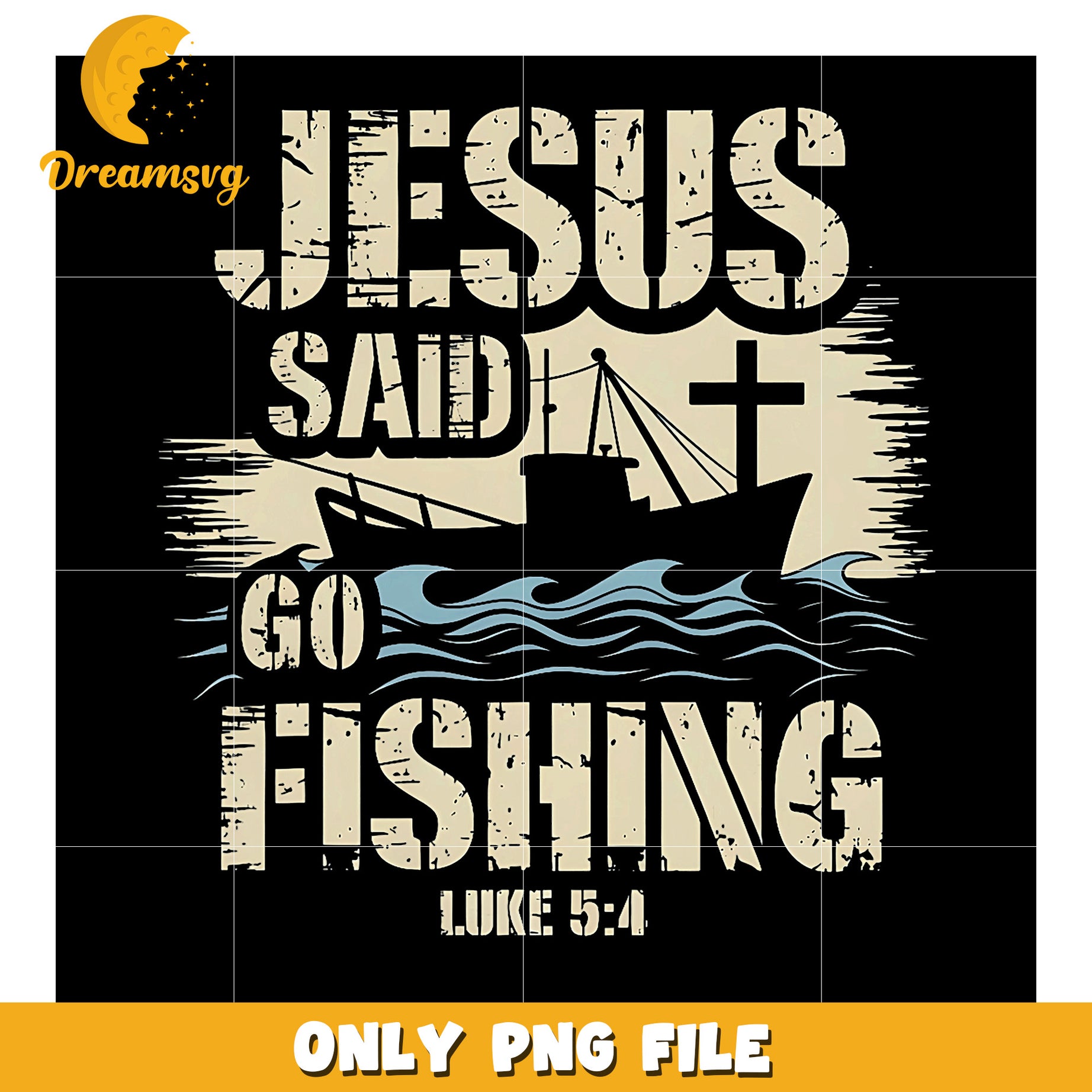 Jesus Said Go Fishing PNG Design