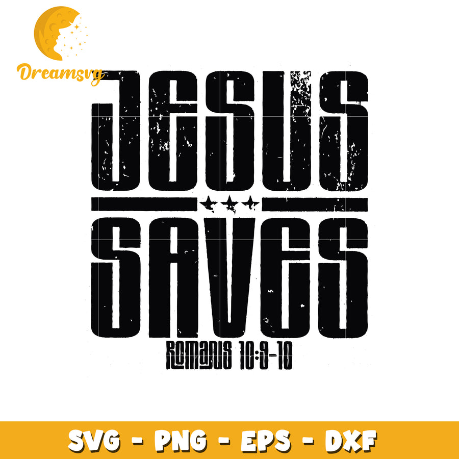 Jesus Saves SVG Cut File Romans 10-9-10