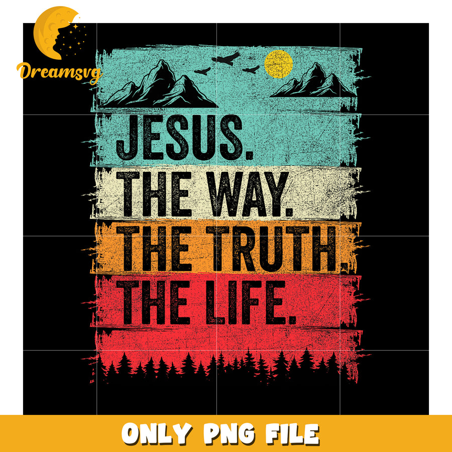 Jesus The Way Truth Life PNG Graphic