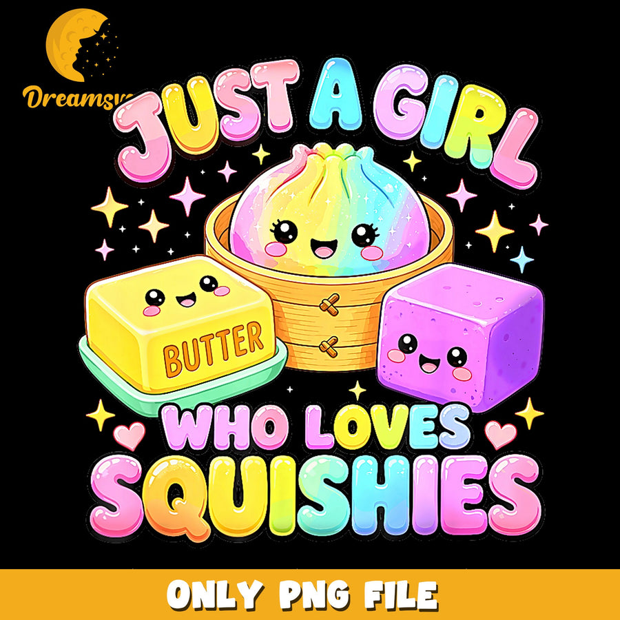 Just A Girl Who Loves Squishies PNG, Kawaii Food Squishy, Cute PNG