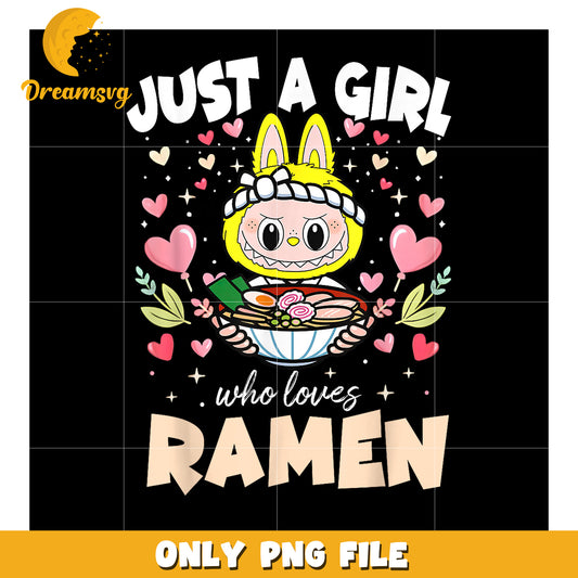 Just a Girl Who Loves Ramen, Cute Cartoon Design PNG File