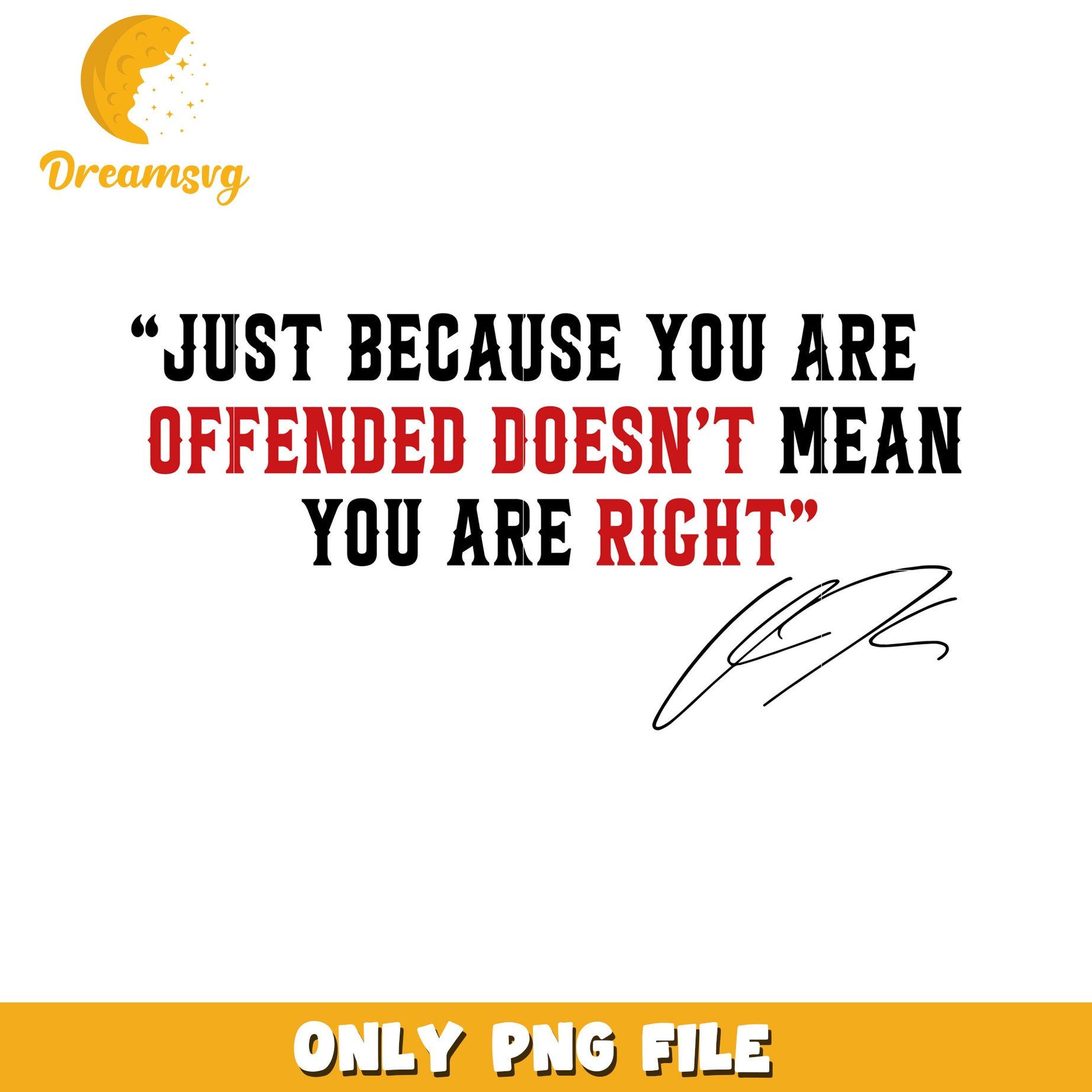 Just because you are offended black text png, charlie kirk​ png, charlie kirk smile​ png