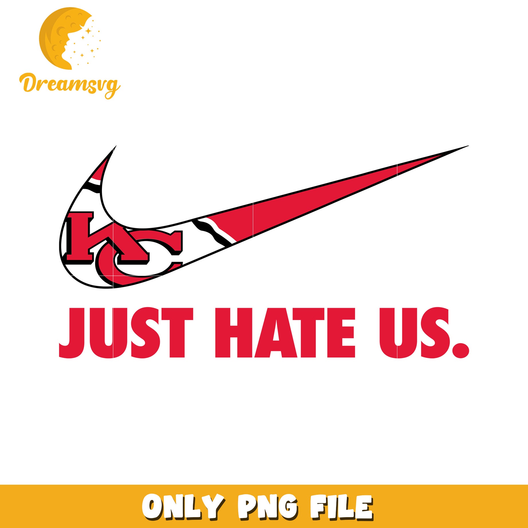 Kansas City Chiefs Just Hate Us PNG Design File