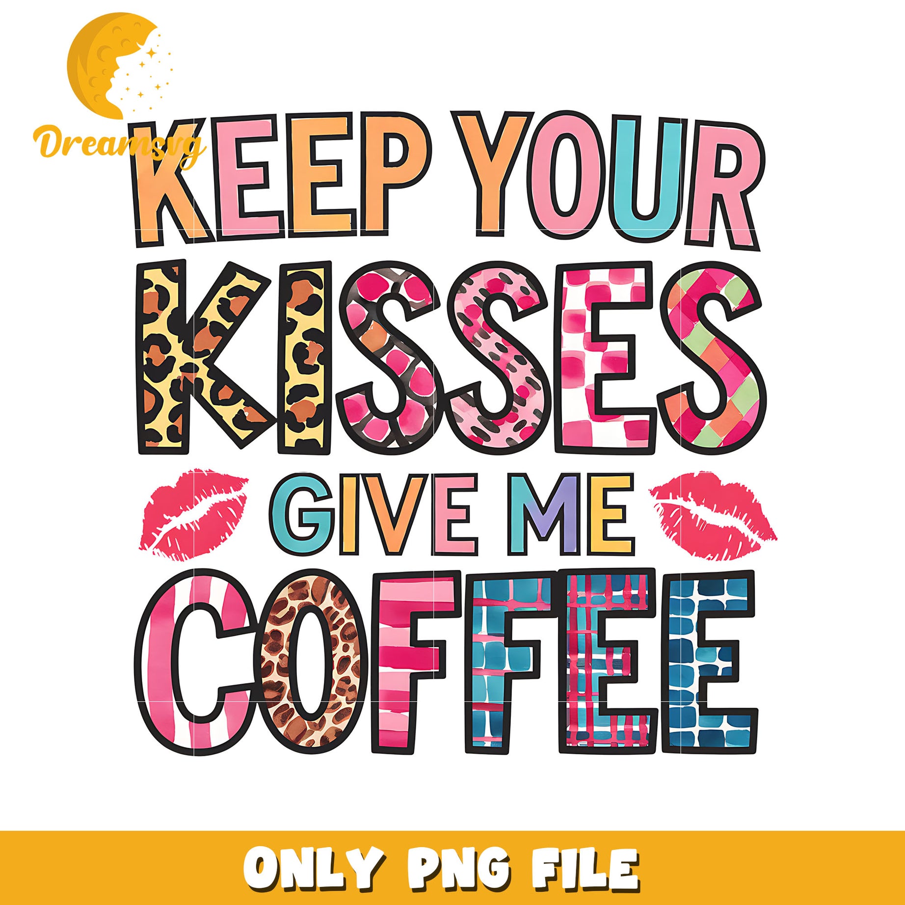 Keep your kisses give me coffee png, coffee png, valentine png