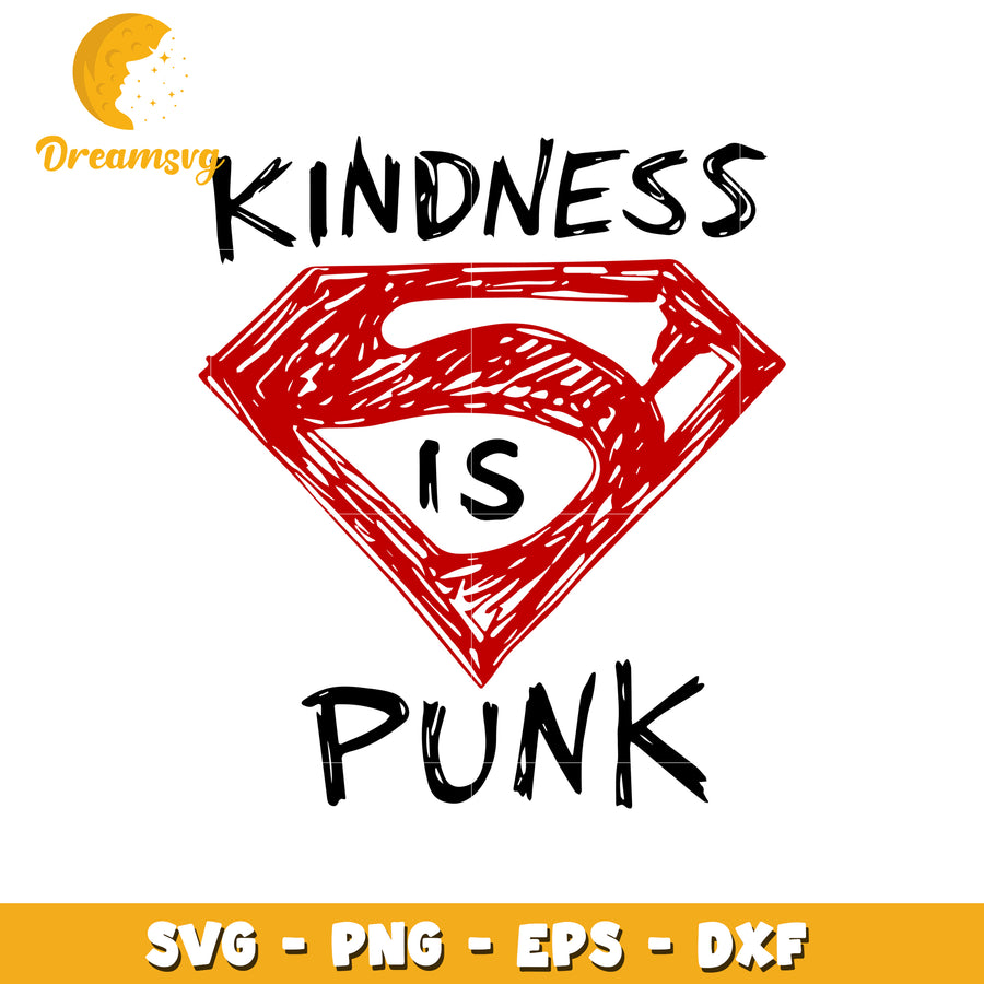 Kindness is punk svg, superman movie svg, dc comic svg