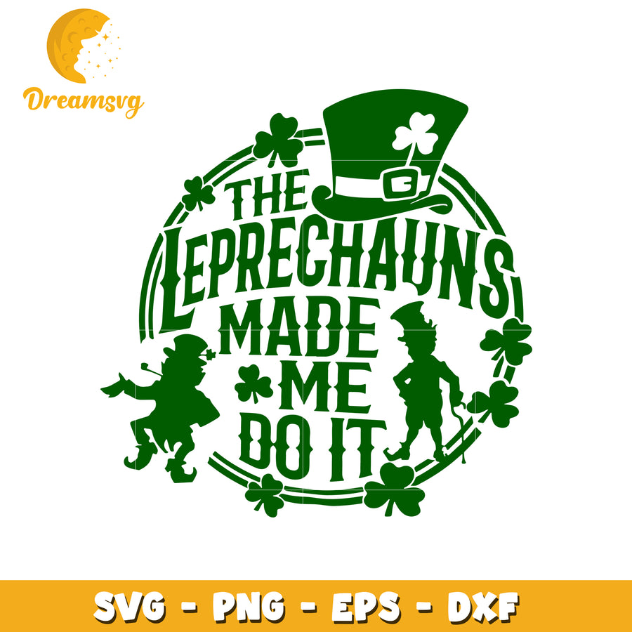 Leprechauns made me do it st patrick's day design svg,  st patrick's day svg