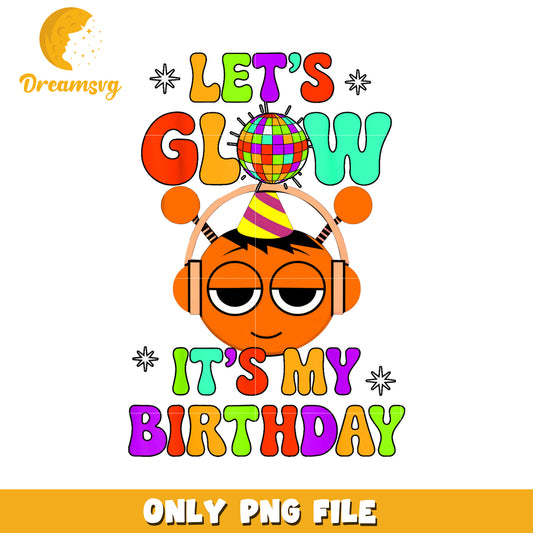 Let's Glow, It's My Birthday, PNG File
