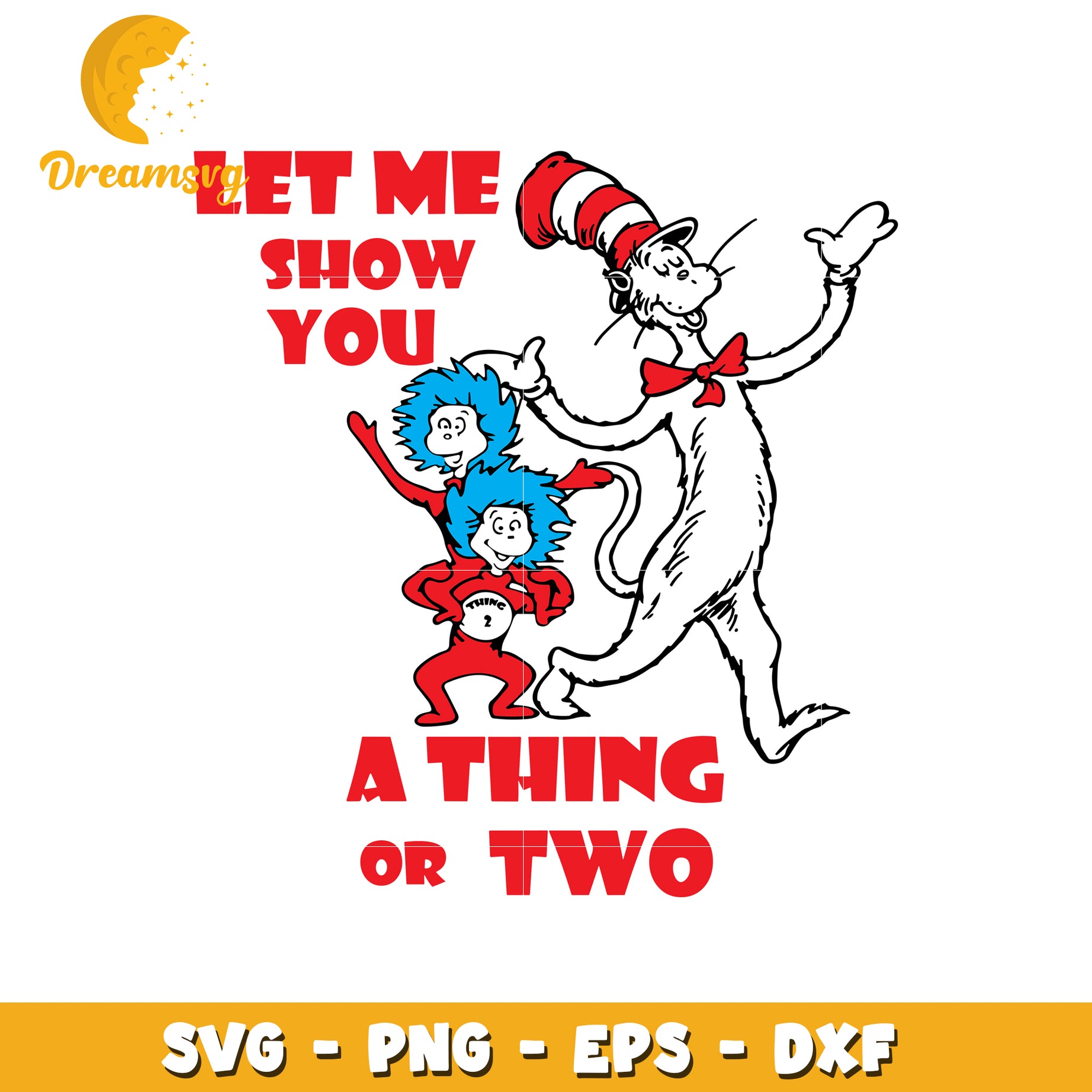 Let me show you  a thing or two svg, cat in the hat svg