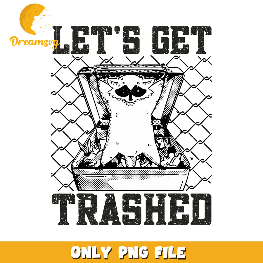 Lets Get Trashed Raccoon PNG Graphic