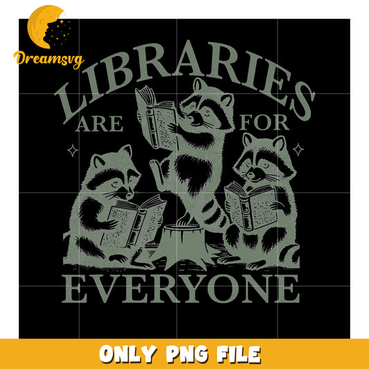 Libraries Are For Everyone Raccoon PNG