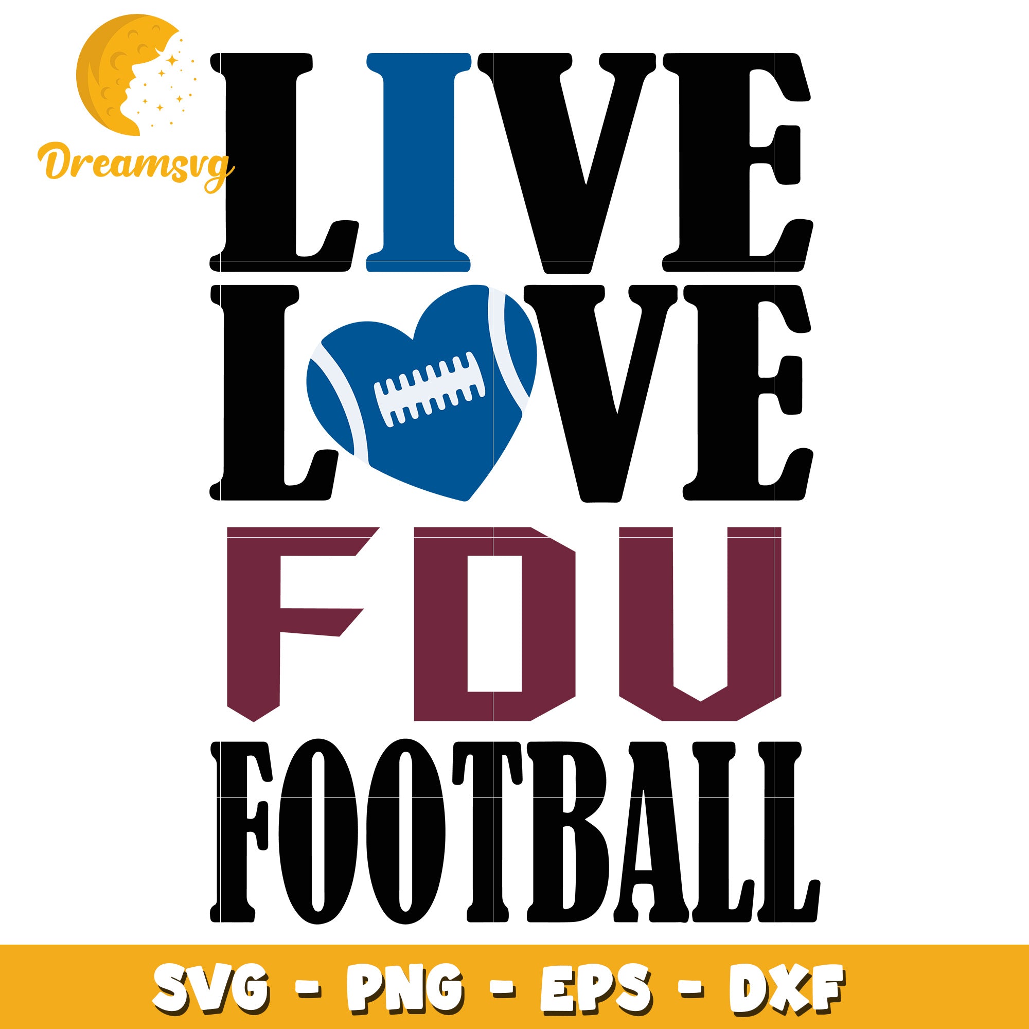 Live Love FDU Football SVG PNG EPS DXF