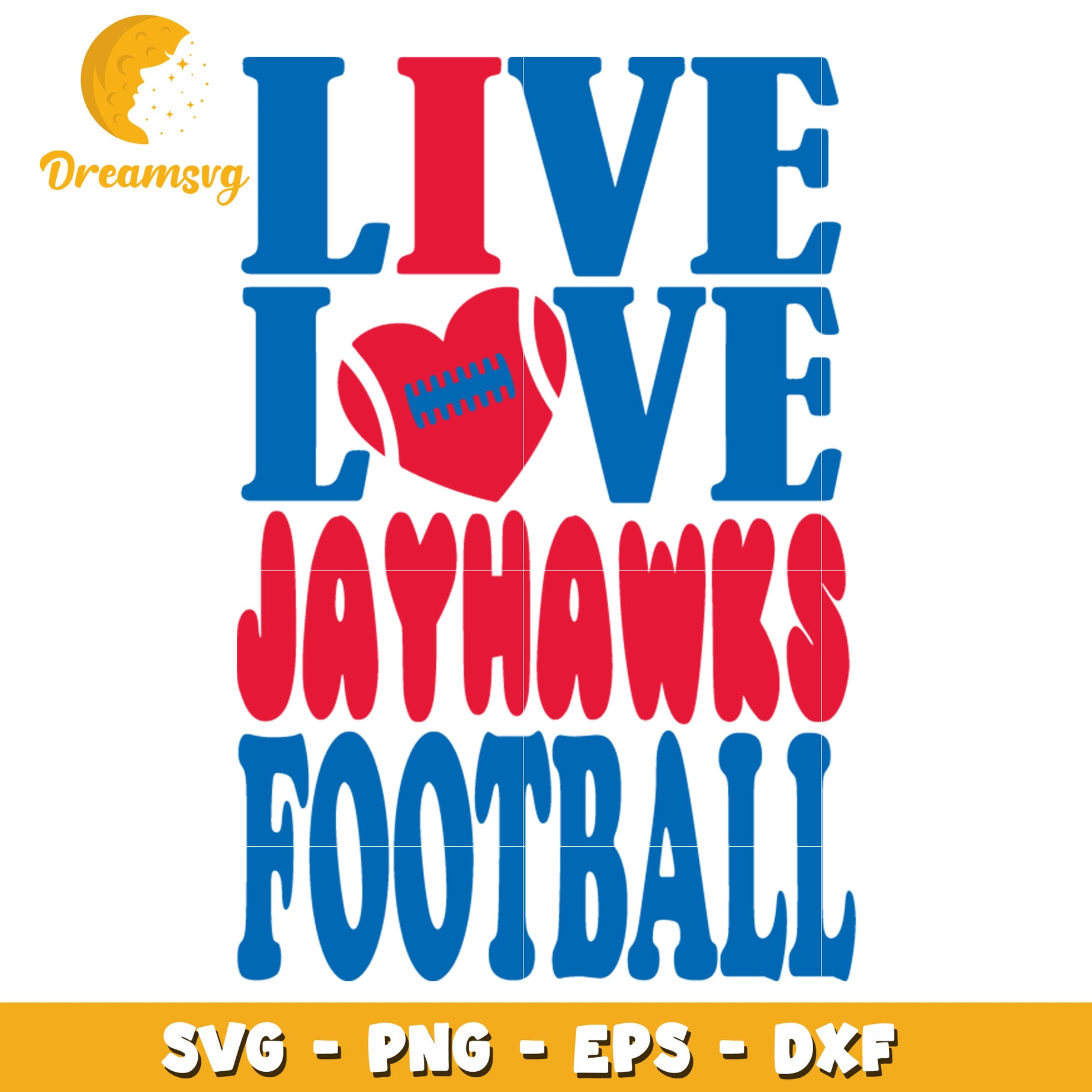 Live Love Jayhawks Football SVG PNG EPS DXF