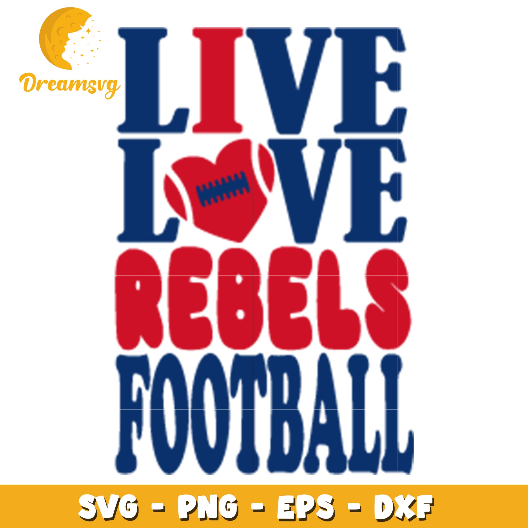 Live Love Rebels Football SVG Cut File