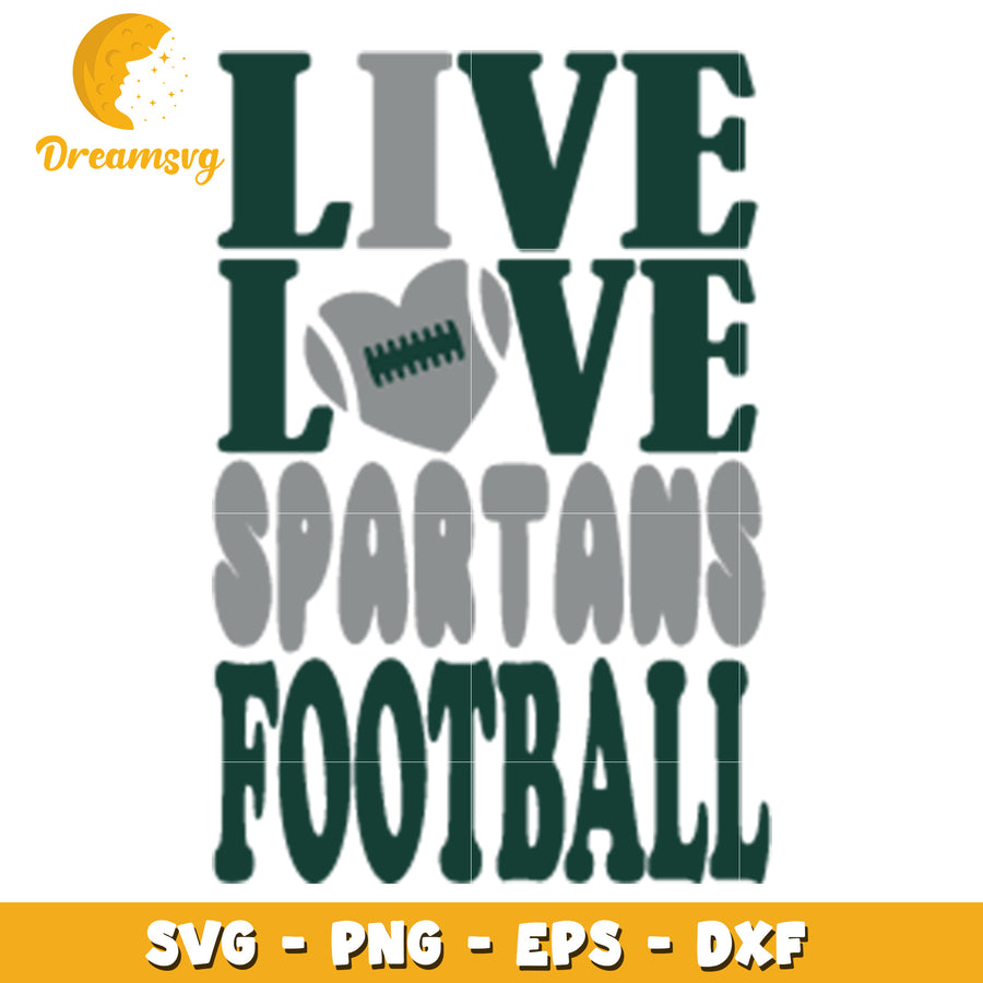 Live Love Spartans Football SVG PNG EPS DXF
