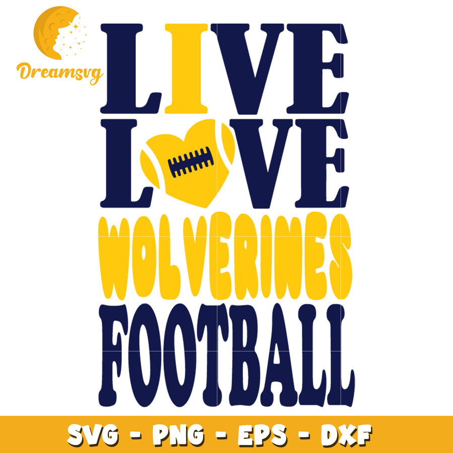 Live Love Wolverines Football SVG