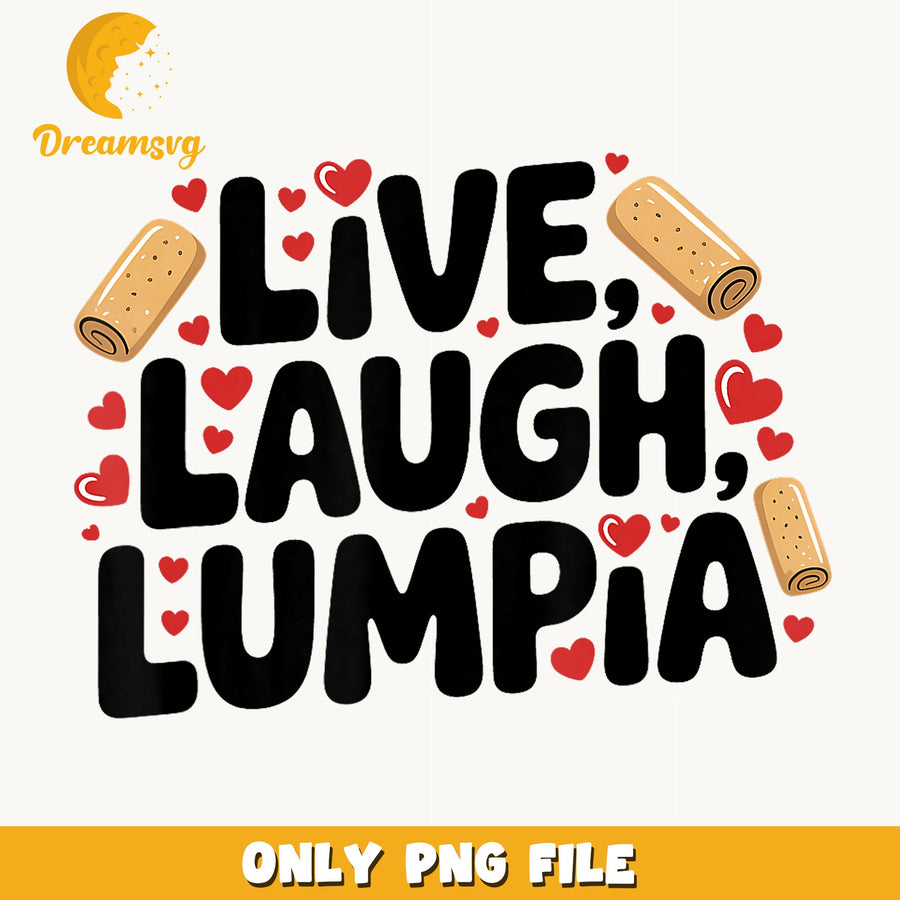 Live Laugh Lumpia Filipino Food PNG, Funny Lumpia Quote, Filipino PNG