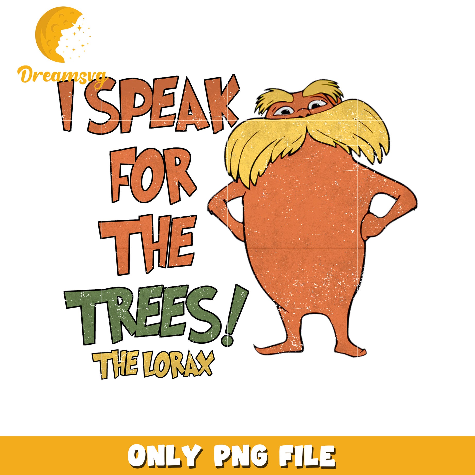 Lorax PNG I Speak For The Trees