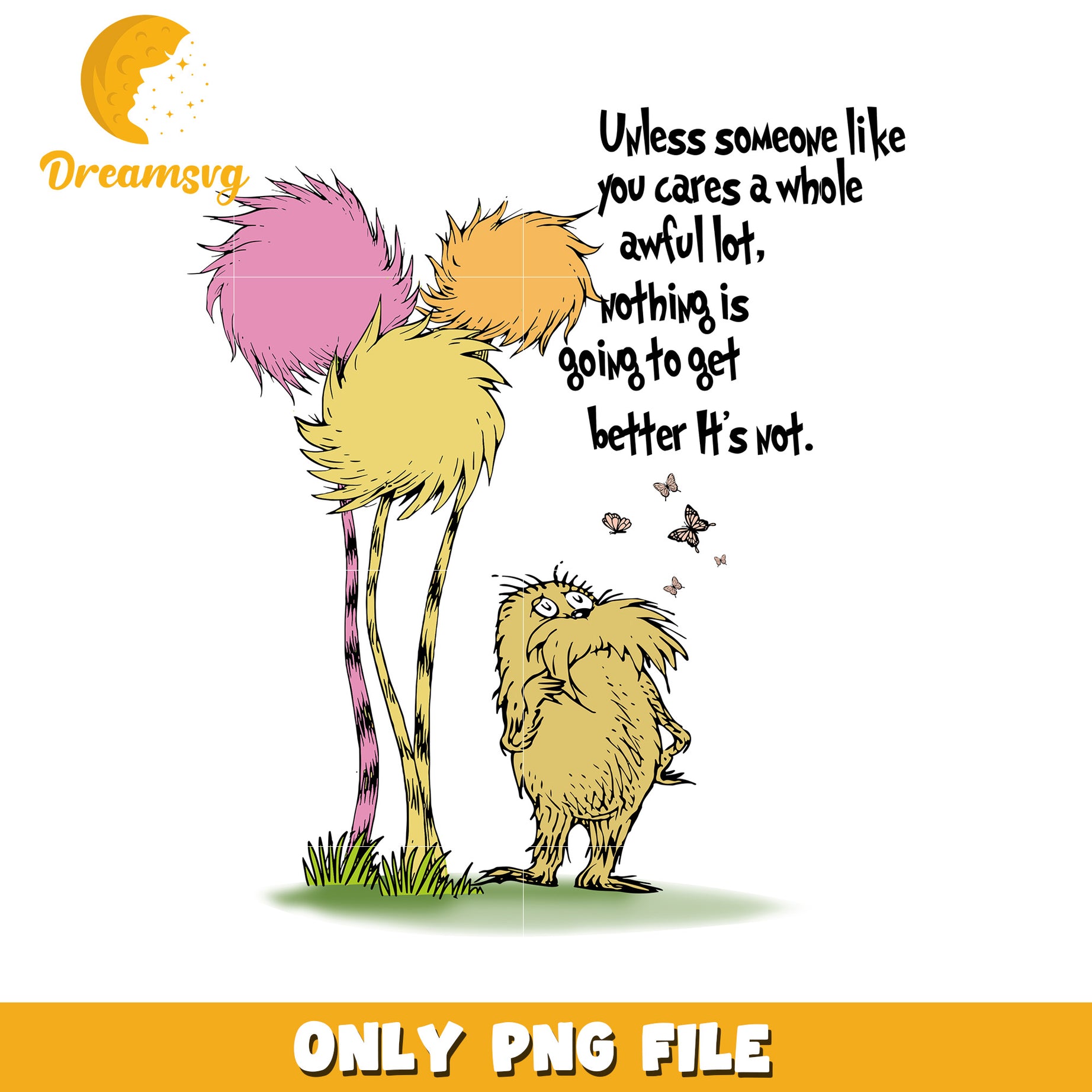 Lorax PNG Inspirational Quote Graphic
