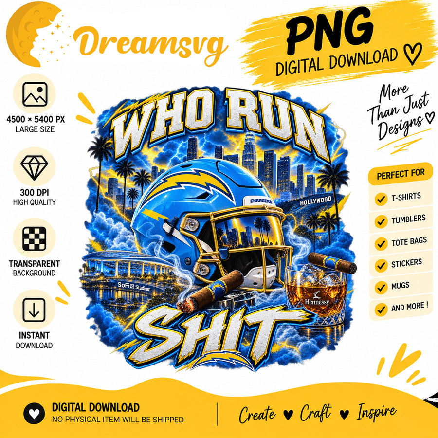 Los Angeles Chargers Who Run This Shit Sublimation PNG