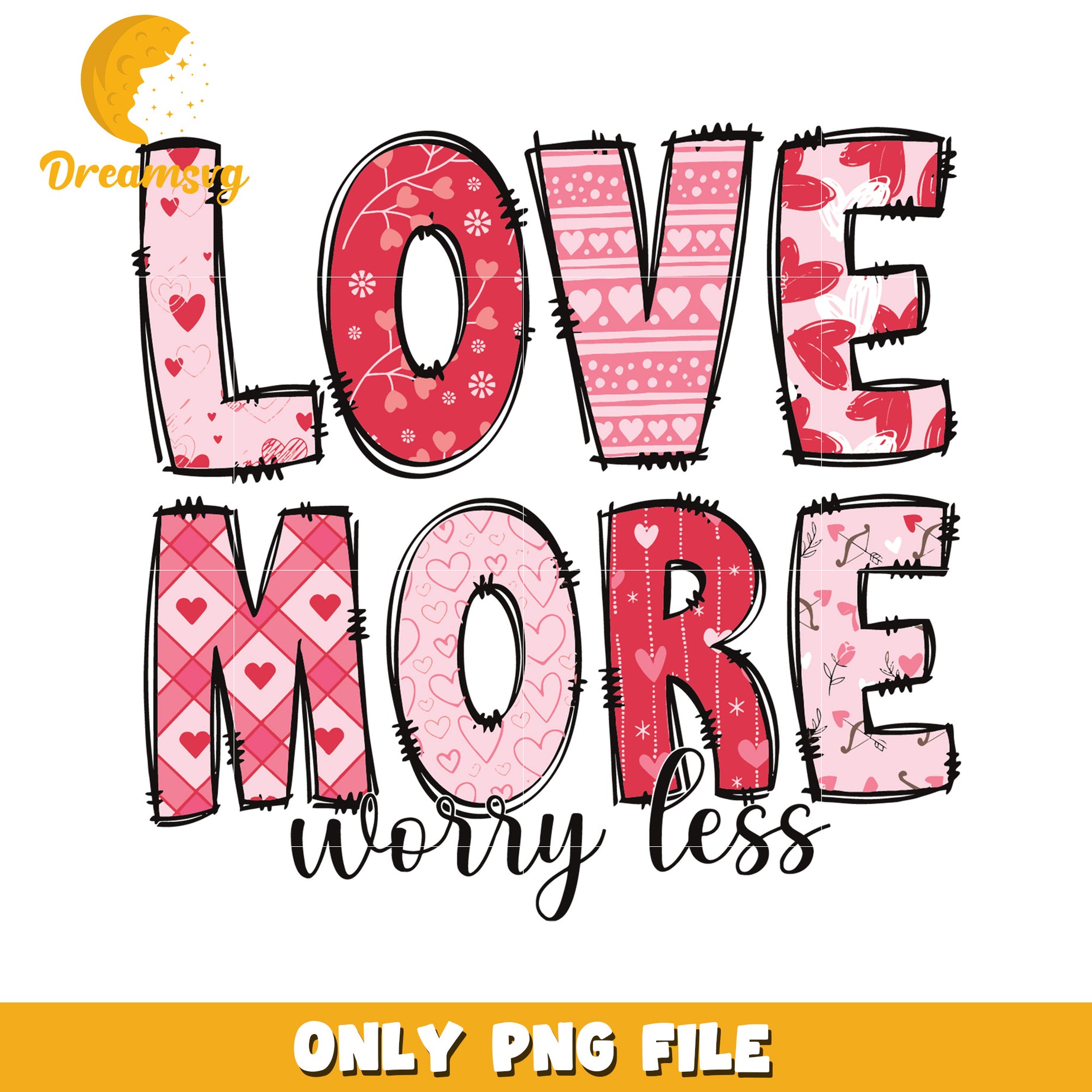 Love More Worry Less PNG