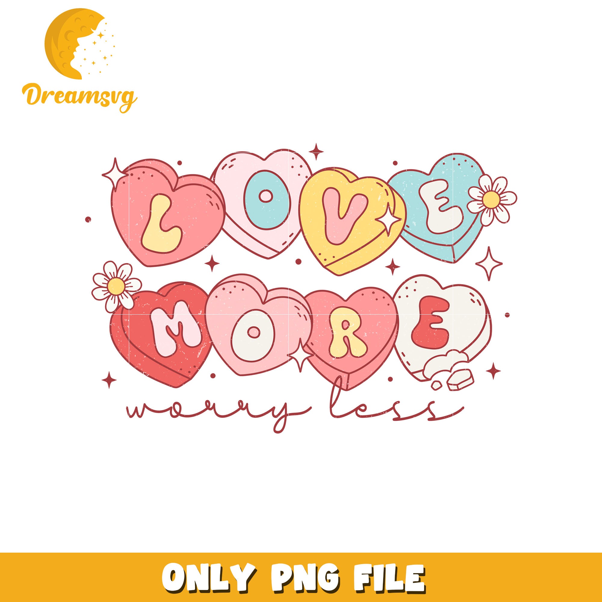 Love more worry less valentine png, candy heart png, valentine png