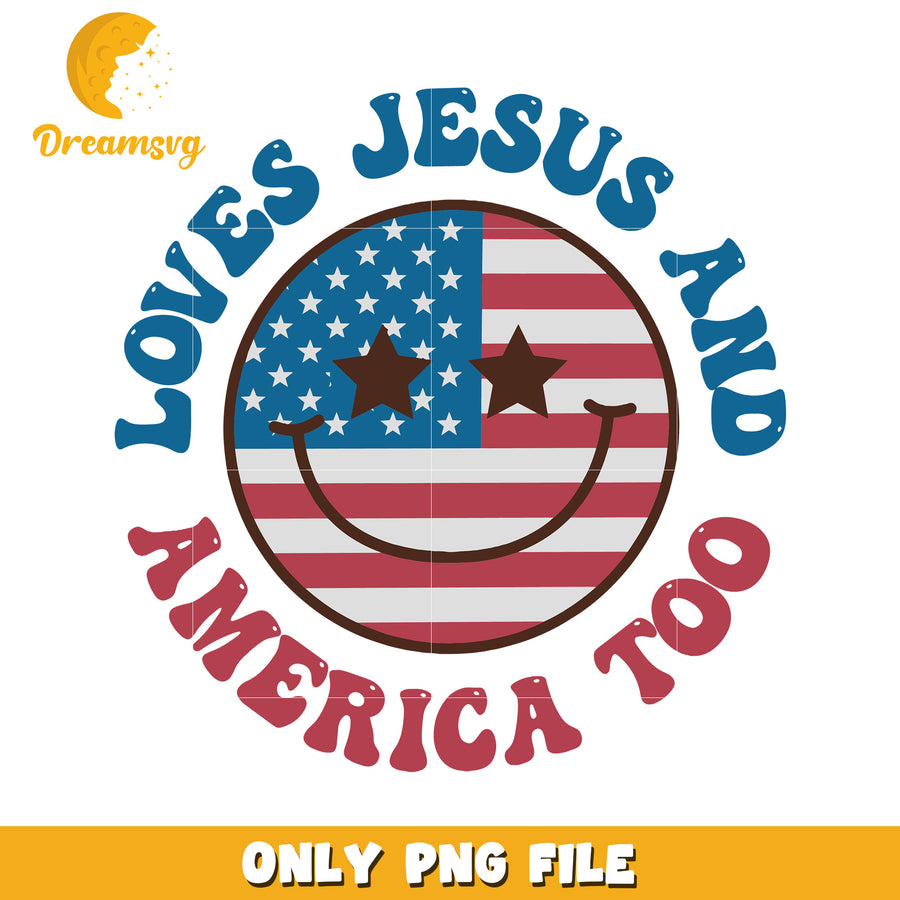 Loves jesus and america too png, faith and patriotism png, christian pride png