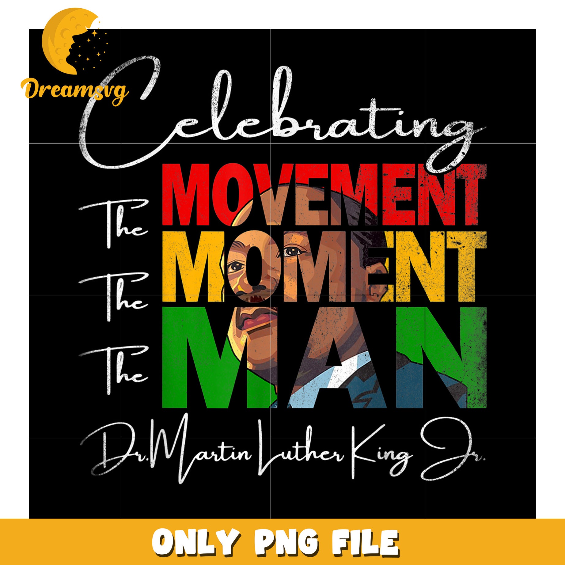 MLK PNG Celebrating The Movement, The Man