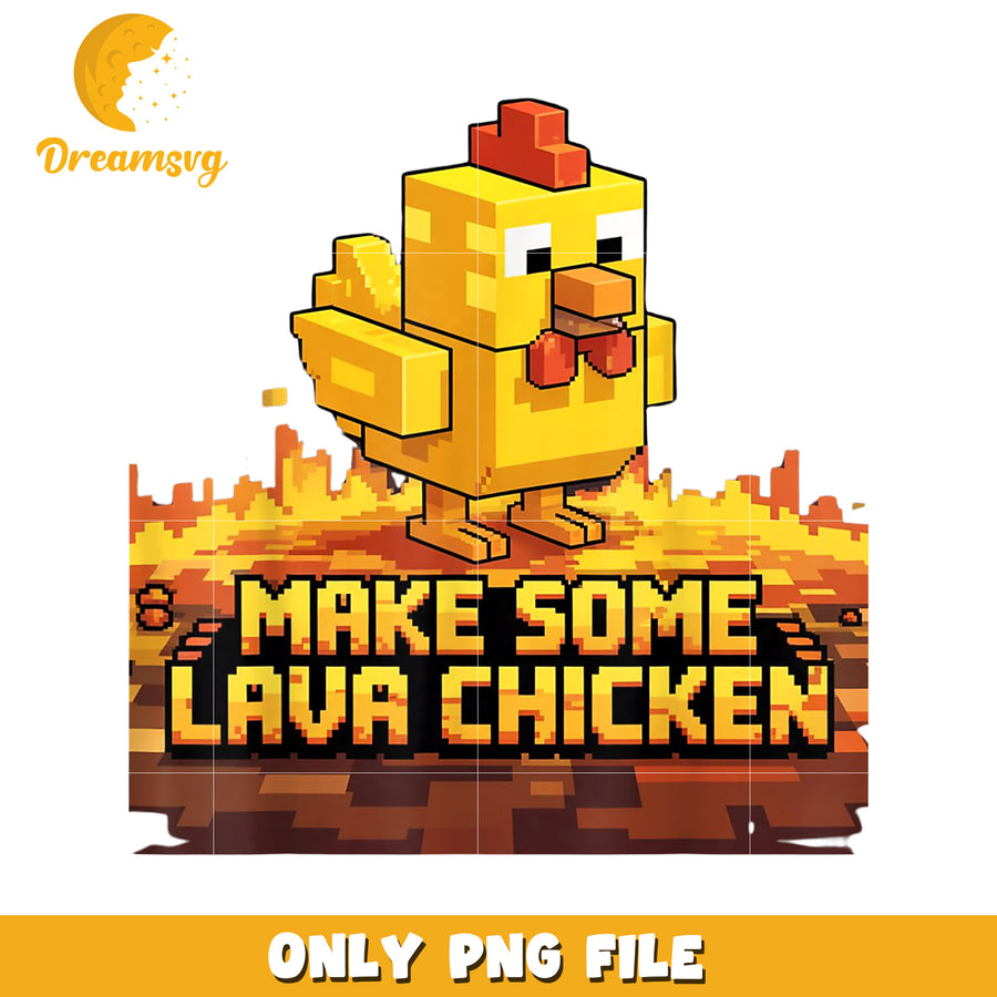 Make Some Lava Chicken, Fun Chicken PNG Art for All Ages