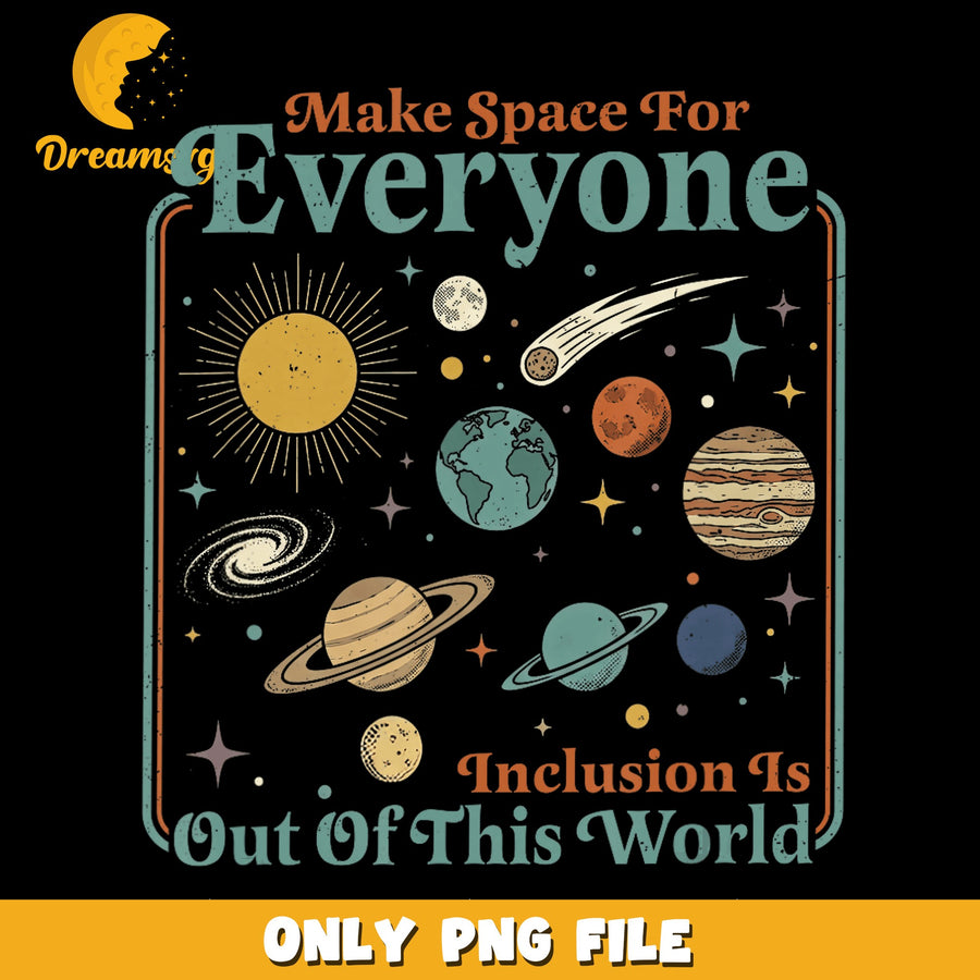 Make Space PNG, Inclusion Theme, Out Of This World PNG