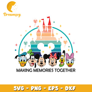 Making memories together svg, disney movies svg, cute characters svg