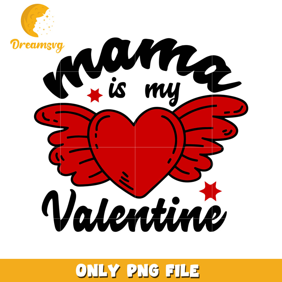 Mama Is My Valentine PNG