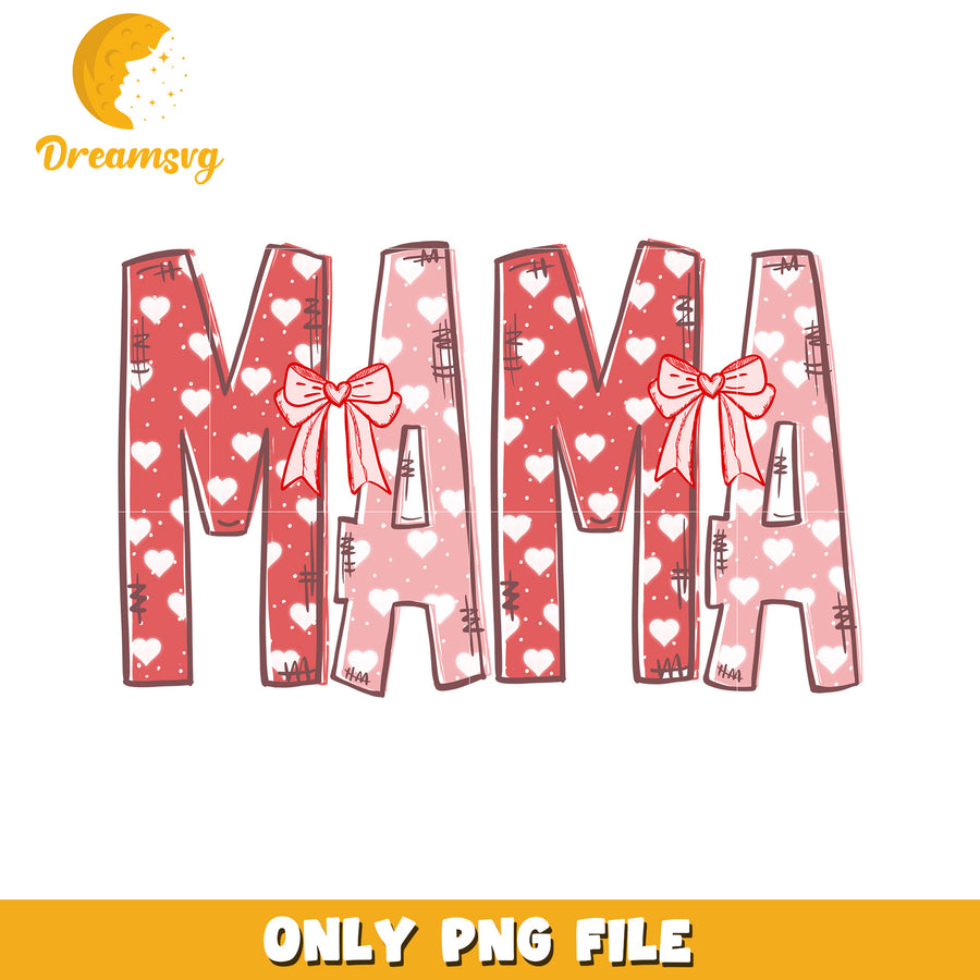 Mama PNG Valentines Heart Design