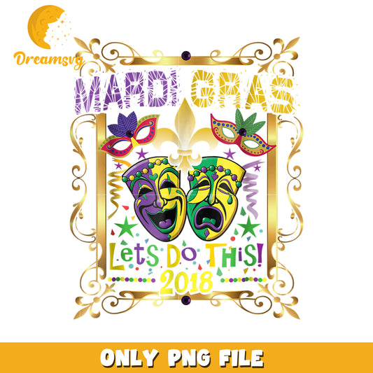 Mardi gras lets do this 2018 design png, mardi gras mask png