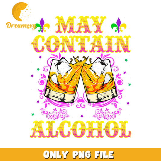 May contain alcohol Mardi Gras party png, mardi gras png, funny png