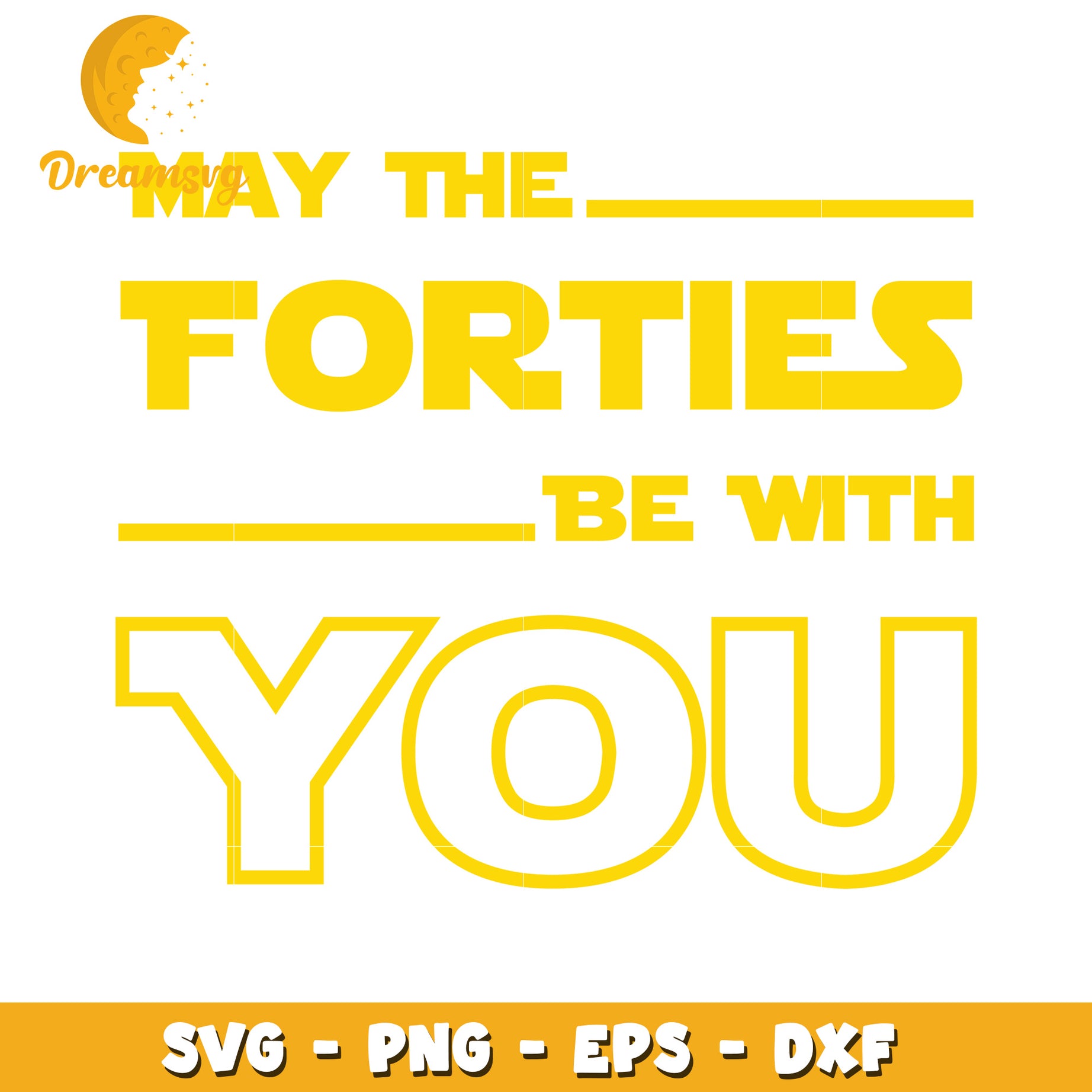 May the Forties Be With You SVG