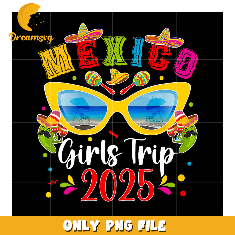 Mexico Girls Trip 2025 PNG Design