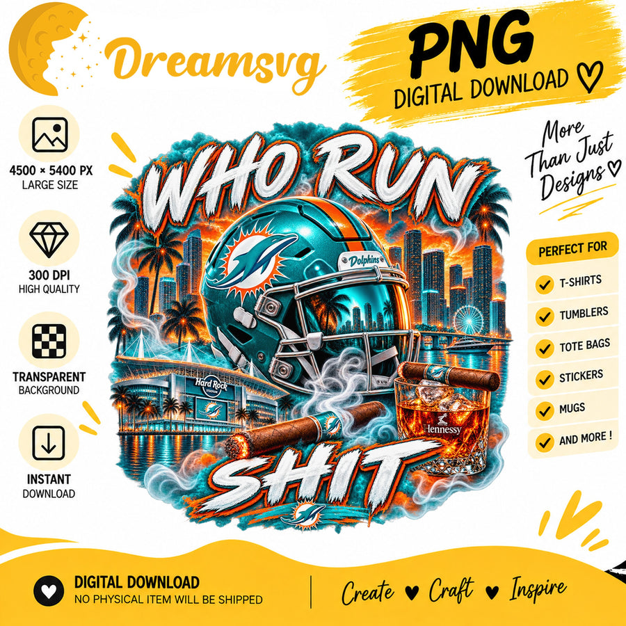 Miami Dolphins Who Run This PNG, Football Sublimation Design