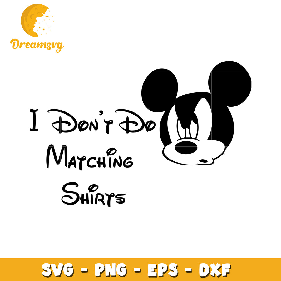 Mickey Mouse SVG Dont Match Shirts